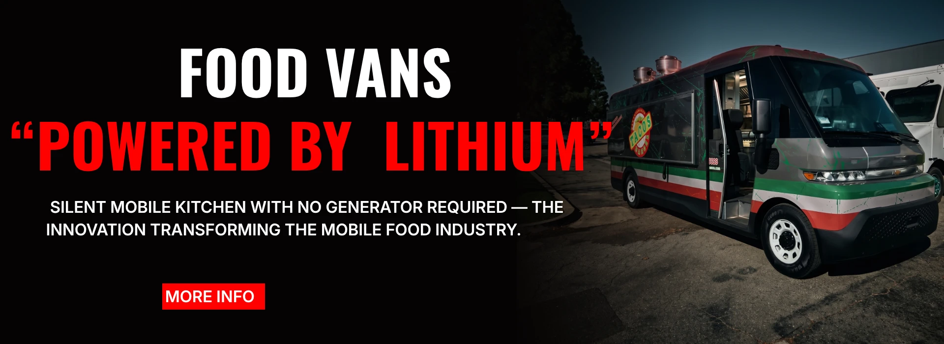 Food Vans "Powered by Lithium": silent mobile kitchen with no generator required — the innovation transforming the mobile food industry. More info.